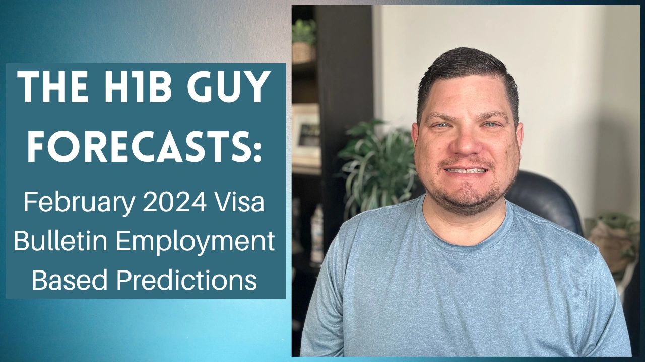 The H1B Guy Forecasts March 2024 Visa Bulletin Predictions